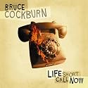 Life Short Call Now