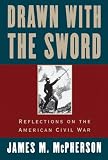 Drawn with the Sword : Reflections on the American Civil War