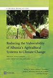 Reducing the vulnerability of Albania's agricultural systems to climate change : impact assessment and adaptation options