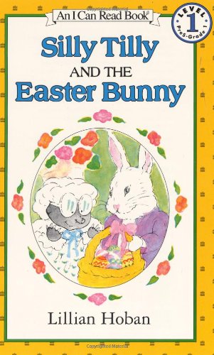 Silly Tilly and the Easter Bunny (An I Can Read Book, Level 1)
