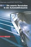 Produkt-Bild: Die smarte Revolution in der Automobilindustrie (Redline Wirtschaft bei ueberreuter): Das Auto der Zukunft - Optionen f&uuml;r Hersteller - Chancen f&uuml;r Zulieferer