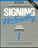 Signing Naturally Student Workbook: Level 1, Expanded Edition