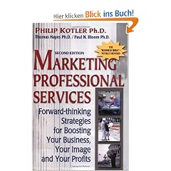 Marketing Professional Services, Revised: Forward-thinking Strategies for Boosting Your Business, Your Image, and Your Profits