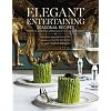 Elegant Entertaining: Seasonal Recipes from the American Ambassador's Residence in Paris