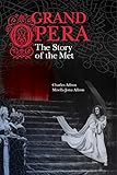 Grand opera : the story of the Met