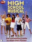 High School Musical - Essential Guide: Die ultimativen Infos zu allen drei Filmen - 