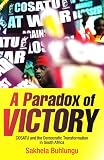 A paradox of victory : COSATU and the democratic transformation in South Africa