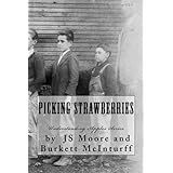 picking strawberries the burkett mcinturff story