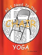 All I Need Is This CHAIR YOGA All I Need Is This CHAIR YOGA
