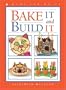 Bake It and Build It (Kids Can Do It)