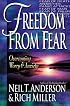 Freedom from Fear: Overcoming Worry and Anxiety