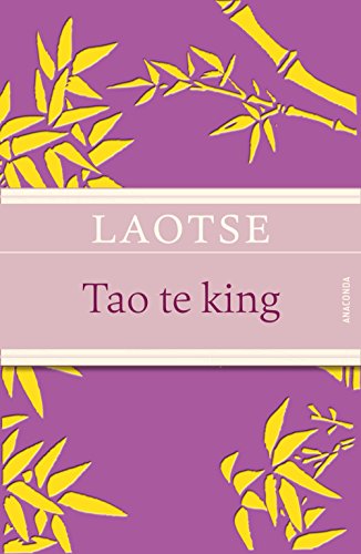 Tao te king - Das Buch vom Sinn und Leben (Anaconda Weisheit) (German Edition)