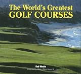 The World's Greatest Golf Courses