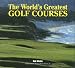 The World's Greatest Golf Courses
