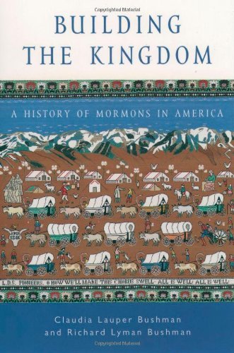 Building the Kingdom: A History of Mormons in America (Religion in American Life)