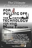 The Ultimate Collection Of Tips For Pulling Off The Cinema Technology For Your Home Theater: Tips On Putting Together A Top-Of-The-Line Home Theater ... The Style In Which Movies Are Made Of