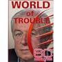 60 Minutes - World of Trouble (February 15, 2009)