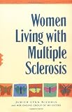 WOMEN LIVING WITH MULTIPLE SCLEROSIS: Walking May Be Difficult, But Together We Fly