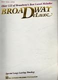 Broadway Deluxe. Over 125 of Broadways Best Loved Melodies. Sheet Music. Piano, Vocal, Guitar
