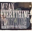 Mean Everything to Nothing
