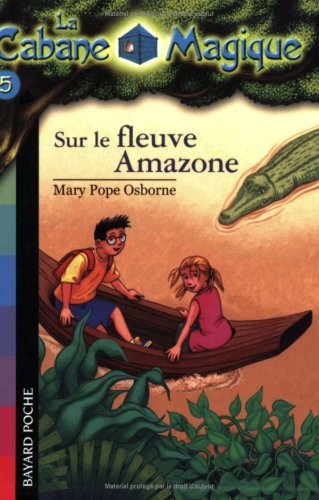 La Cabane Magique, Tome 5 : Sur le fleuve Amazone