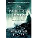 The Perfect Storm: A True Story of Men Against the Sea
