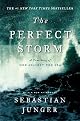 The Perfect Storm : A True Story of Men Against the Sea