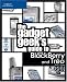 The Gadget Geek s Guide to Your BlackBerry and Treo