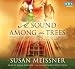 A Sound Among the Trees: A Novel