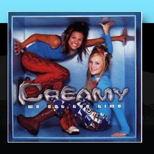 Creamy - We Got The Time - Zortam Music