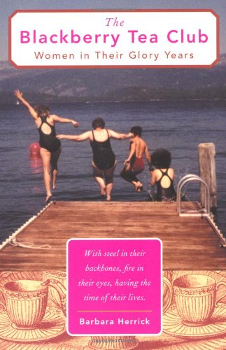 The Blackberry Tea Club: Women in Their Glory Years