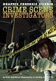 Crime Scene Investigators (Graphic Forensic Science)