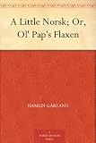 A Little Norsk; Or, Ol Paps Flaxen