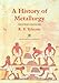 A History of Metallurgy (2nd Edition)