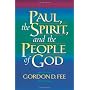 PAUL, THE SPIRIT, AND THE PEOPLE OF GOD by Gordon D. Fee