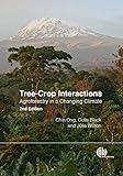 Tree-crop interactions : agroforestry in a changing climate