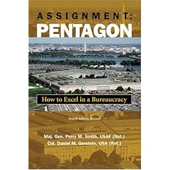 Assignment Pentagon: How to Excel in a Bureaucracy, Fourth Edition, Revised