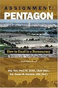 Assignment Pentagon: How to Excel in a Bureaucracy, Fourth Edition, Revised