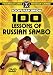 Igor Yakimov - 100 Lessons Of Russian Sambo, The Complete Sambo Master Guide For Mixed Martial Arts And Submission Grappling