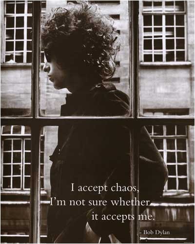 Bob Dylan I Accept Chaos 16x20 Poster