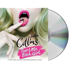 Poor Little Bitch Girl by Jackie Collins, Allison Daugherty, Lara Hirner, and John Bedford Lloyd