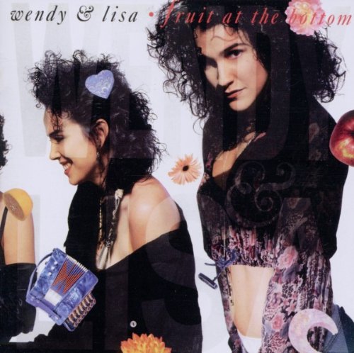 Wendy and Lisa - Fruit At The Bottom - Zortam Music
