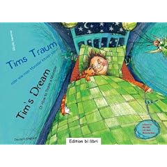 Tims Traum - oder wie man Monster kitzeln kann / Tim's Dream - Or How to Tickle a Monster: ein deutsch-englisches Kinderbuch