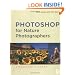 Photoshop for Nature Photographers: A Workshop in a Book