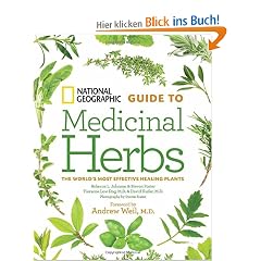 National Geographic Guide to Medicinal Herbs: The World's Most Effective Healing Plants