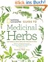 National Geographic Guide to Medicinal Herbs: The World's Most Effective Healing Plants