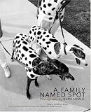A Family Named Spot: Photographs by Burk Uzzle