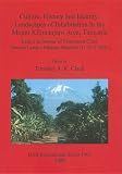 Culture, History and Identity: Landscapes of Inhabitation in the Mount Kilimanjaro Area, Tanzania: Essays in Honour of Paramount Chief Thomas Lenana Mlanga Marealle II (bar s)