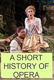 A Short History of Opera