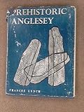 Prehistoric Anglesey : the archaeology of the island to the Roman conquest